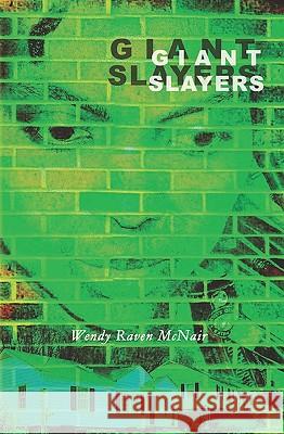 Giant Slayers Wendy Raven McNair 9781441483195 Createspace