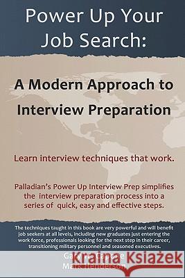 Power Up Your Job Search: A Modern Approach To Interview Preparation Henderson, Mark 9781441491534