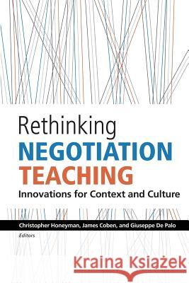 Rethinking Negotiation Teaching: Innovations For Context And Culture Coben, James 9781441494771 Createspace
