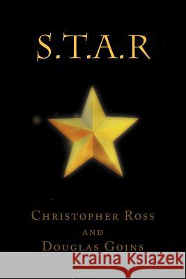S.T.A.R Ross Christophe 9781441501356 Xlibris Corporation