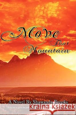 Move That Mountain Shawanda Brooks 9781441501509 Xlibris Corporation