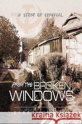 From The Broken Windows Barry Fireman 9781441501776 Xlibris Corporation