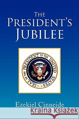 The President's Jubilee Ezekiel Cinneide 9781441502506
