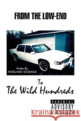 From the Low- End to the Wild Hundreds Noeland Science 9781441502575
