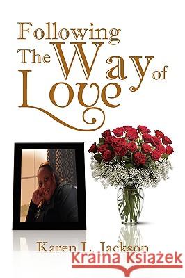 Following The Way of Love Jackson, Karen L. 9781441503305