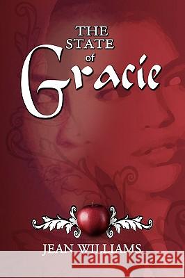 The State of Gracie Jean Williams 9781441503411 Xlibris Corporation