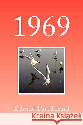 1969 Edward Paul Heard 9781441503909 Xlibris Corporation