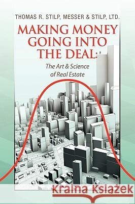 Making Money Going Into The Deal Messer &. Stilp Ltd Thoma 9781441505361 Xlibris Corporation