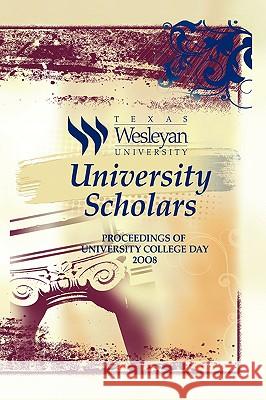 University Scholars Texas Wesleyan University 9781441505545