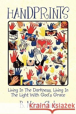 Handprints B. Marie Slick 9781441507419 Xlibris Corporation