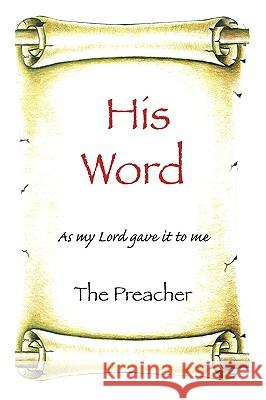 His Word The Preacher 9781441508201