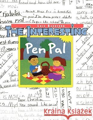 The Interesting Pen Pal Lois Beckford 9781441508782 Xlibris Corporation