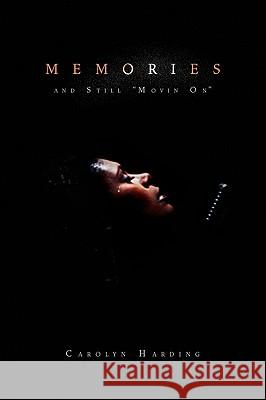 Memories Carolyn Harding 9781441508874 Xlibris Corporation