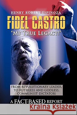 Fidel Castro Henry Robert Espinoza 9781441509079