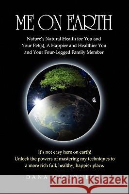 Me On Earth Cicconetti, Dana 9781441509321 Xlibris Corporation