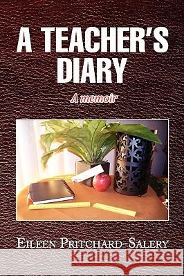 A Teacher's Diary Eileen Pritchard-Salery 9781441510334