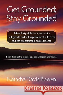 Get Grounded; Stay Grounded Natasha Davis-Bowen 9781441510686 Xlibris Corporation