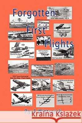 Forgotten First Flights Paul Wittreich 9781441510921