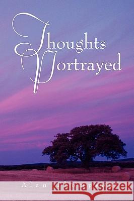 Thoughts Portrayed Alan Thompson 9781441511652