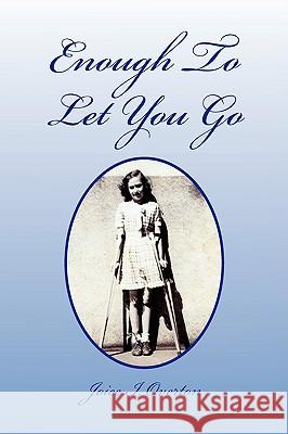 Enough To Let You Go Overton, Joice I. 9781441511706 Xlibris Corporation