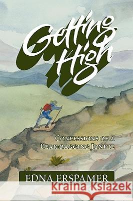 Getting High Edna Erspamer 9781441514882 Xlibris Corporation