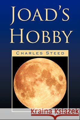 Joad's Hobby Charles Steed 9781441514929