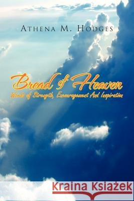 Bread of Heaven Athena M. Hodges 9781441516251