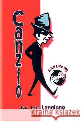 Canzio: A Sal Luca Gig Langione, Jon 9781441516329 Xlibris Corporation