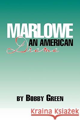 Marlowe Green Bobb 9781441516763 Xlibris Corporation