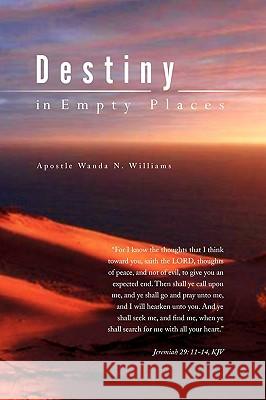 Destiny in Empty Places Apostle Wanda N. Williams 9781441517449