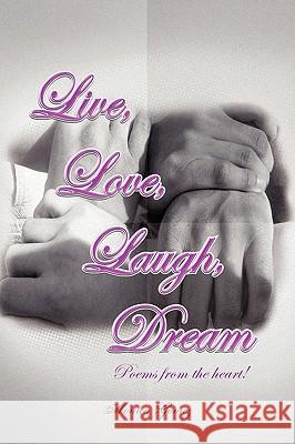 Live, Love, Laugh, Dream Monica Gomez 9781441519382 Xlibris Corporation