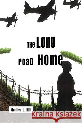 The Long Road Home Marilyn L. Hill 9781441519986