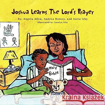 Joshua Learns The Lord's Prayer Allen, Angela 9781441521491 Xlibris Corporation