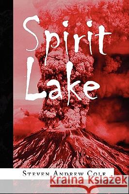 Spirit Lake Steven Andrew Cole 9781441523808