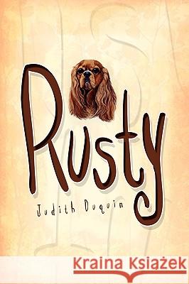 Rusty Judith Duquin 9781441525482 Xlibris Corporation