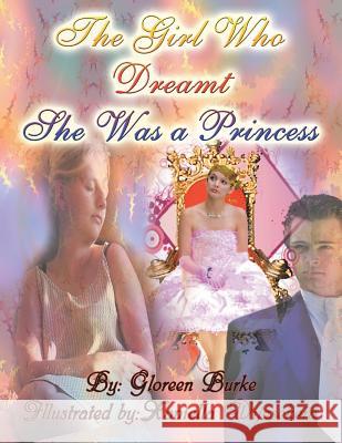 The Girl Who Dreamt She Was a Princess Gloreen Burke Kaviella Wijesekera 9781441525963