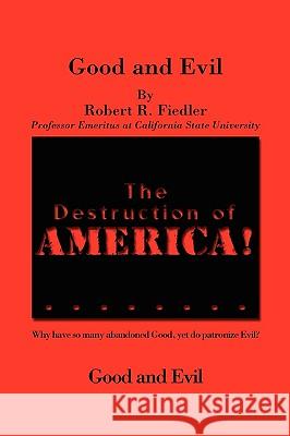 The Destruction of America Robert R. Fiedler 9781441526281