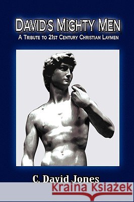 David's Mighty Men C. David Jones 9781441526458