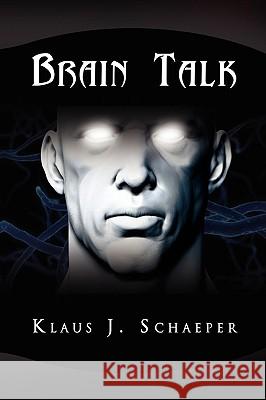 Brain Talk Klaus J. Schaeper 9781441526496