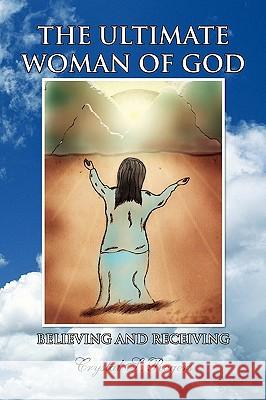 The Ultimate Woman of God Crystal S. Rogers 9781441526762