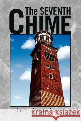 The Seventh Chime Oriana Goodman-Schneps 9781441527486 Xlibris Corporation