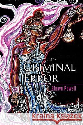 Criminal Error Shawn Powell 9781441527615