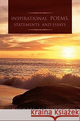 Inspirational Poems, Statements and Essays Michael Lomonaco 9781441527974 Xlibris Corporation