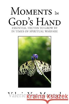 Moments In God's Hand Moorsel, Valerie Van 9781441529039