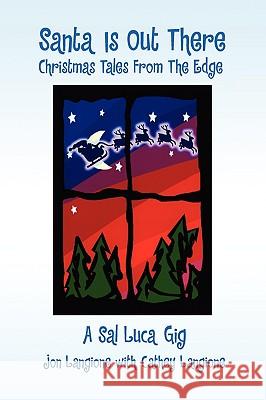 Santa Is Out There Langi Jo 9781441529664 Xlibris Corporation