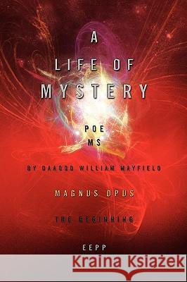 A Life of Mystery Daaood William Mayfield 9781441530080 Xlibris Corporation