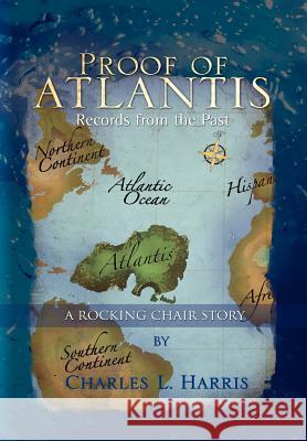 Proof of Atlantis Charles L. Harris 9781441531629 Xlibris Corporation