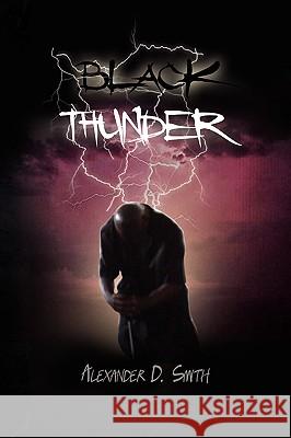 Black Thunder Alexander D. Smith 9781441532473