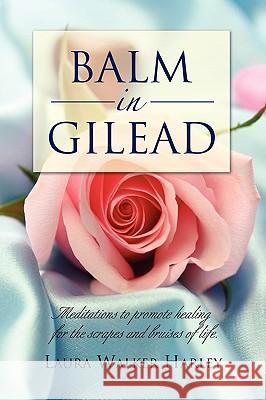 Balm in Gilead Laura Walker Harley 9781441532657