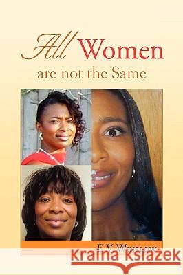 All Women are not the Same Winslow, E. V. 9781441533500 Xlibris Corporation